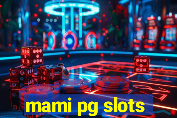 mami pg slots